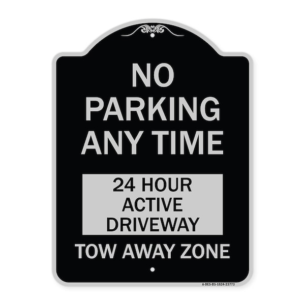 Signmission No Parking Anytime 24 Hour Active Driveway Tow Away Zone Heavy-Gauge Alum, 24" x 18", BS-1824-23773 A-DES-BS-1824-23773 - main